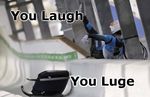 laugh you luge